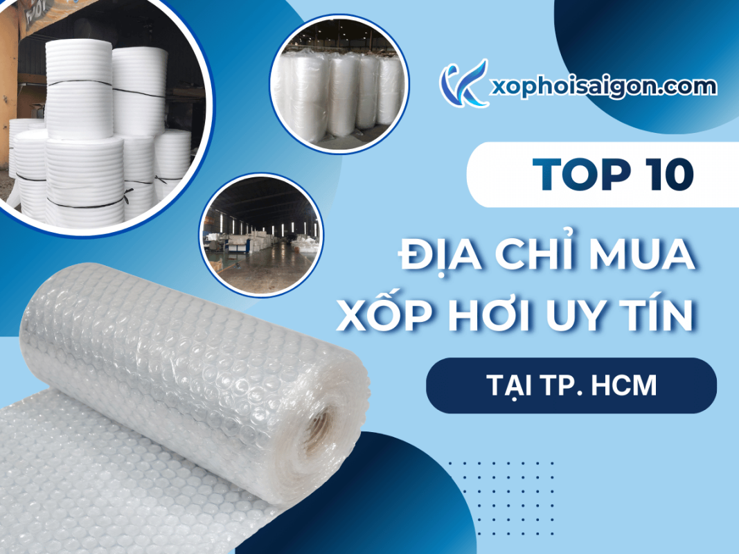 top 10 địa chỉ mua xốp hơi tp.hcm