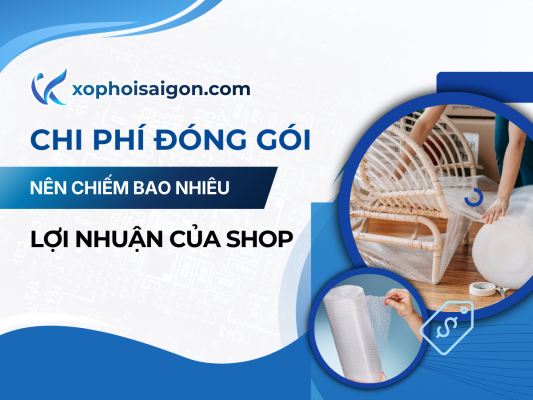 Chi Phí Đóng Gói Nên Chiếm Bao Nhiêu % Lợi Nhuận Của Shop Online?